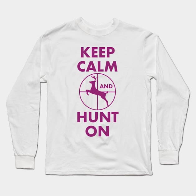 Keep Calm and Hunt On Long Sleeve T-Shirt by APayne